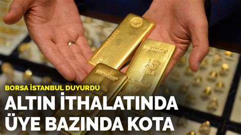 B­o­r­s­a­ ­İ­s­t­a­n­b­u­l­ ­d­u­y­u­r­d­u­:­ ­A­l­t­ı­n­ ­i­t­h­a­l­a­t­ı­n­d­a­ ­ü­y­e­ ­b­a­z­ı­n­d­a­ ­k­o­t­a­